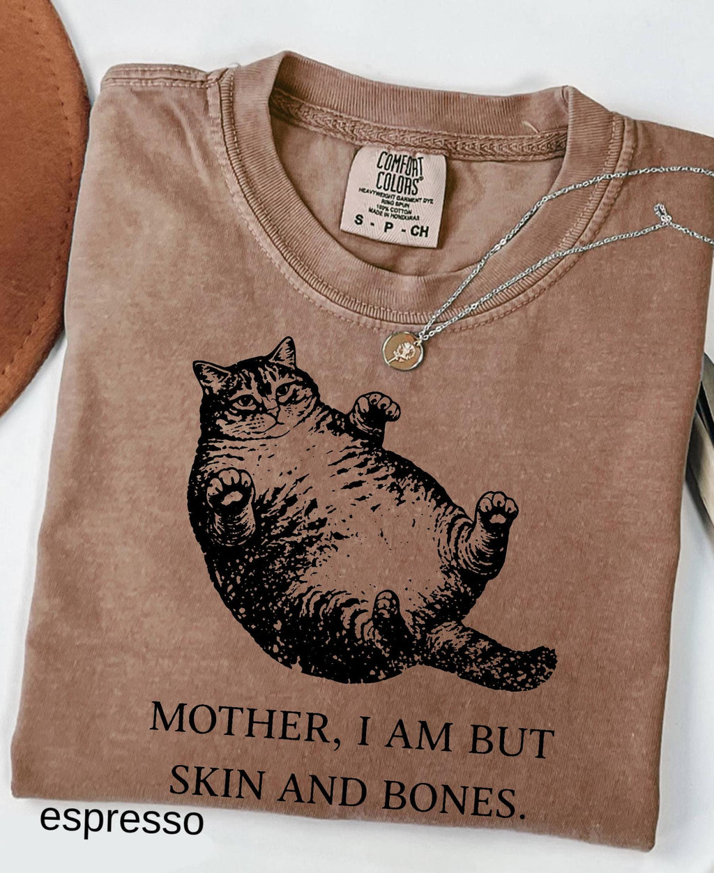 Mother I Am But Skin And Bones Cat Comfort Colors Shirt: Funny Fat Lazy Cat Lover Gift Humor Graphic Mom Tee