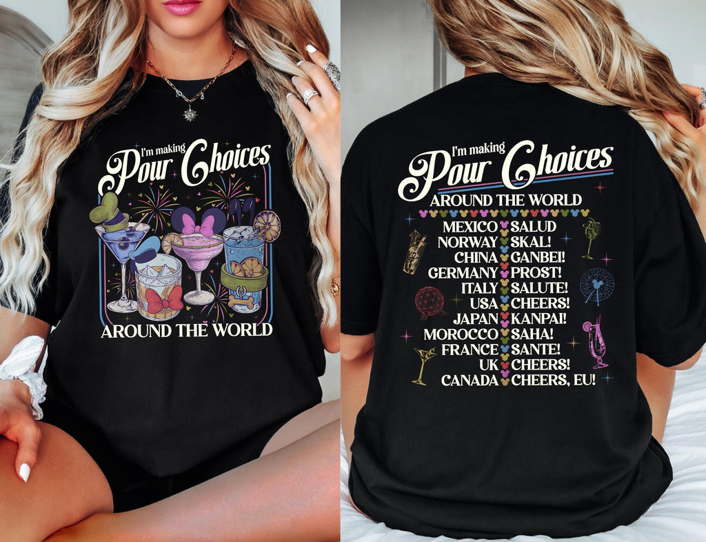 Retro I'm Making Pour Choices Around The World Comfort Colors Shirt: Disney Epcot Drinking Tee Family Vacation Epcot World Tour Gift