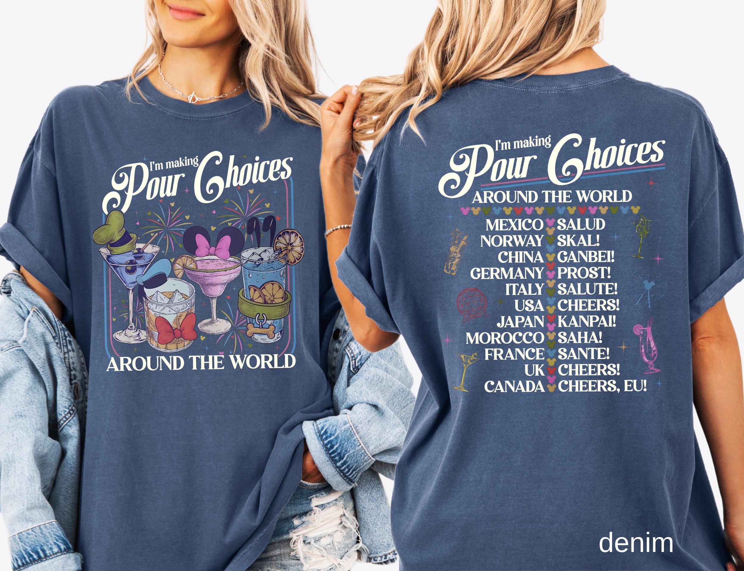 Retro I'm Making Pour Choices Around The World Comfort Colors Shirt: Disney Epcot Drinking Tee Family Vacation Epcot World Tour Gift