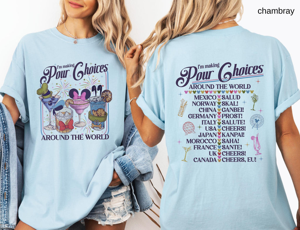 Retro I'm Making Pour Choices Around The World Comfort Colors Shirt: Disney Epcot Drinking Tee Family Vacation Epcot World Tour Gift