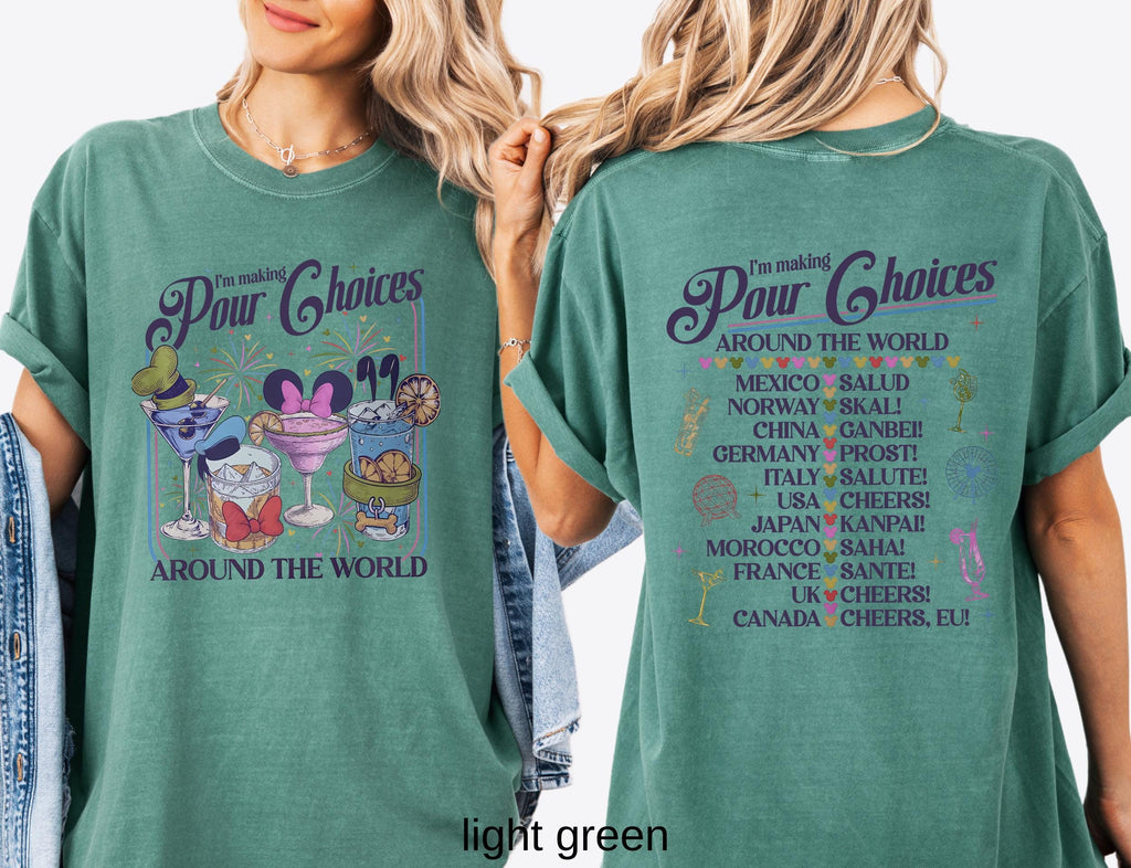 Retro I'm Making Pour Choices Around The World Comfort Colors Shirt: Disney Epcot Drinking Tee Family Vacation Epcot World Tour Gift