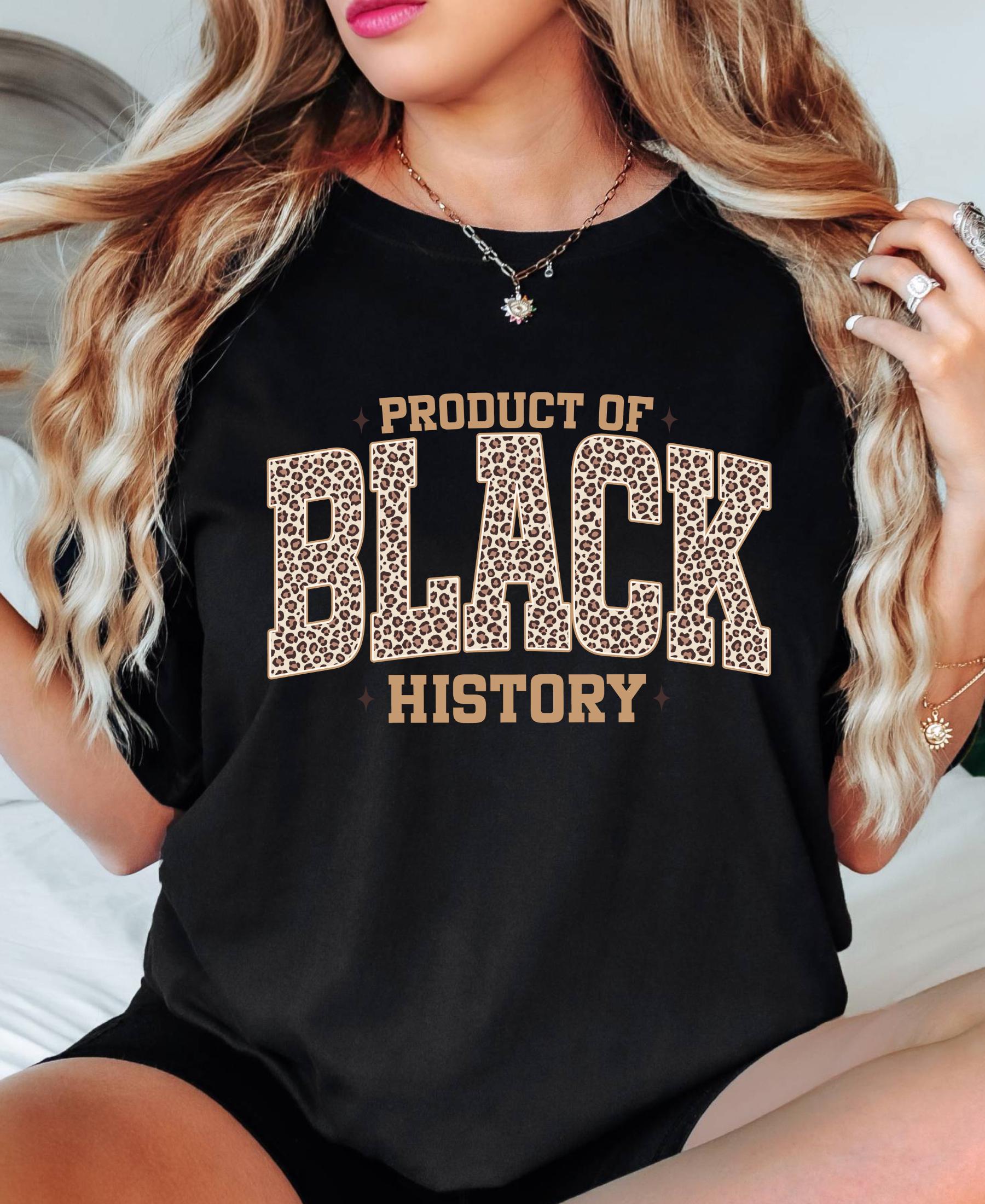 Comfort Colors© Leopard Product Of Black History Shirt: Black Culture Women Tee, Celebrating the Movement MLK Day Gift