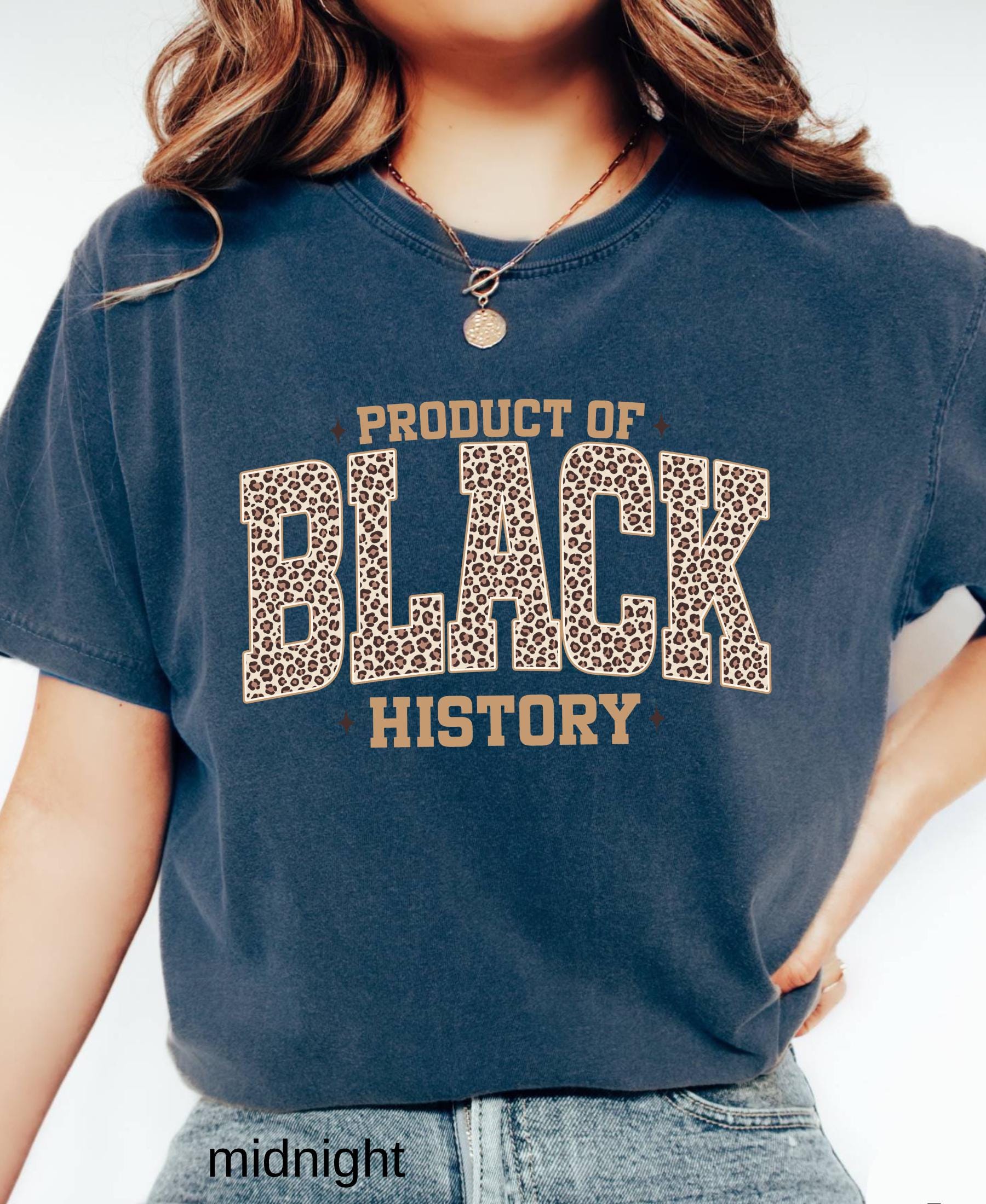 Comfort Colors© Leopard Product Of Black History Shirt: Black Culture Women Tee, Celebrating the Movement MLK Day Gift