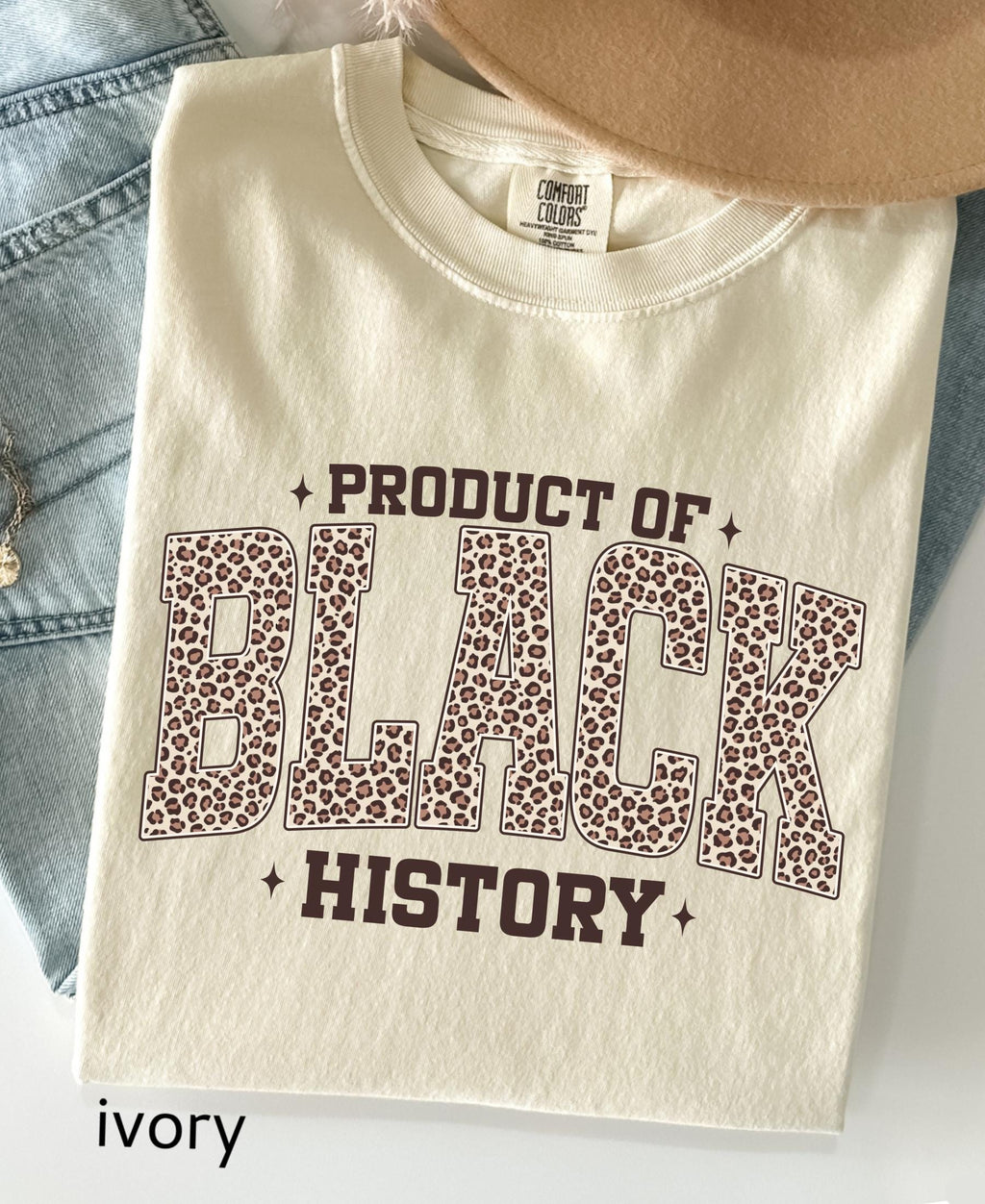 Comfort Colors© Leopard Product Of Black History Shirt: Black Culture Women Tee, Celebrating the Movement MLK Day Gift