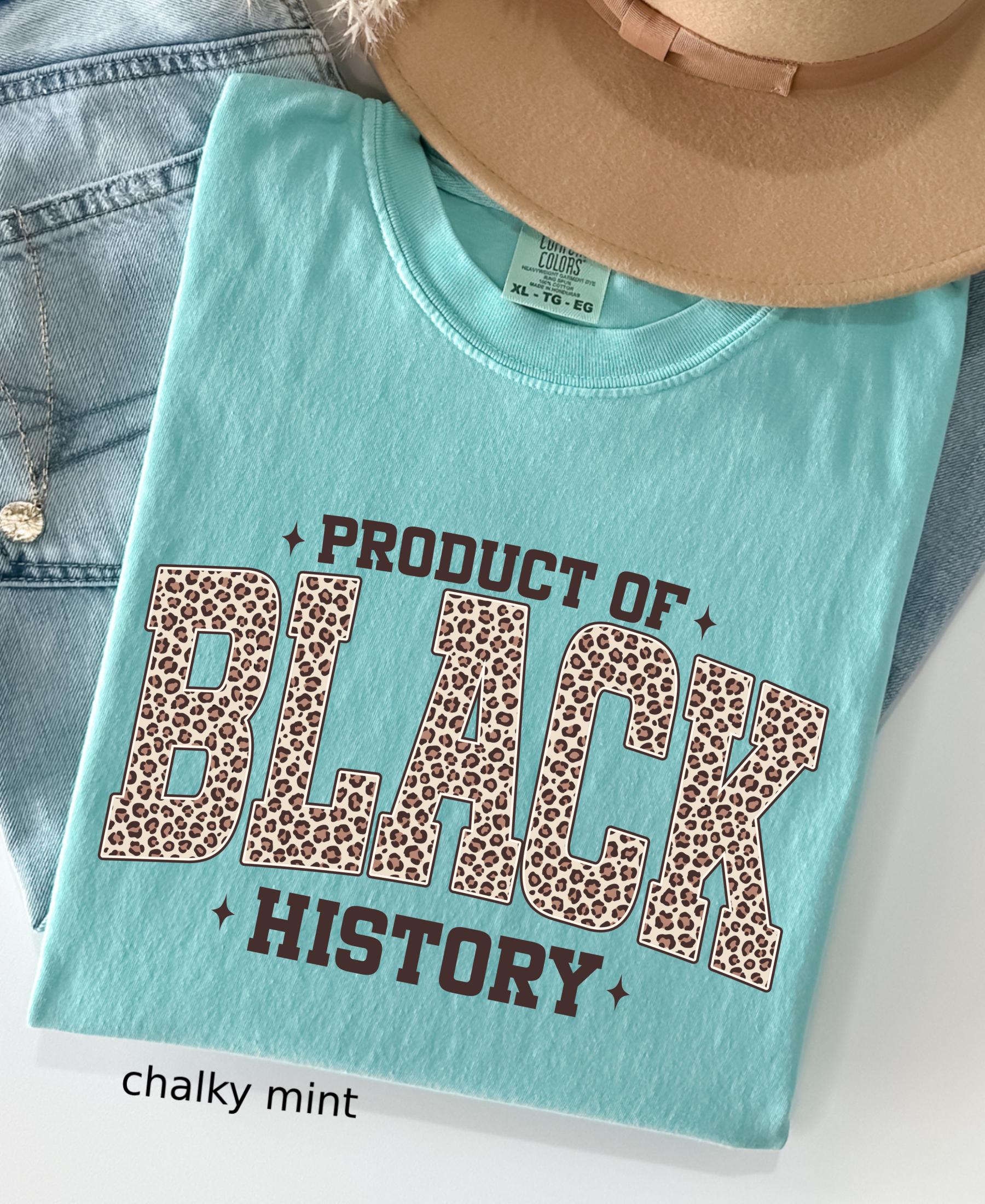 Comfort Colors© Leopard Product Of Black History Shirt: Black Culture Women Tee, Celebrating the Movement MLK Day Gift