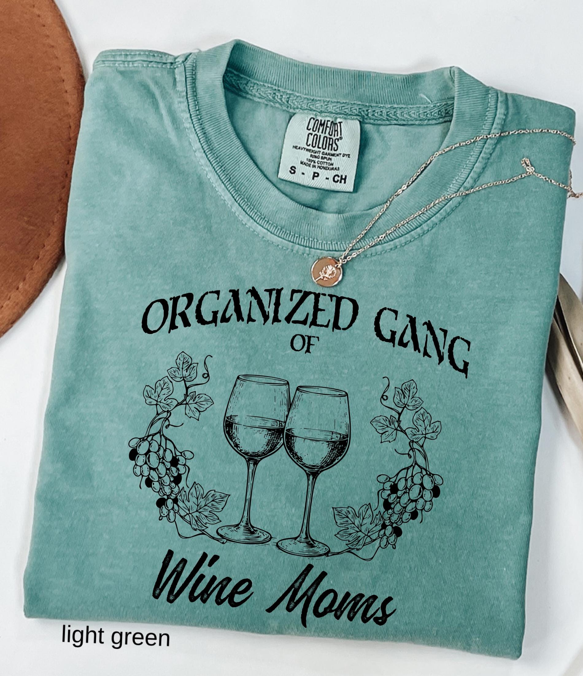 Organized Gang of Wine Moms Comfort Colors© Shirt: Funny Sarcastic Political Mom Gift, Feminist Wine Lovers Social Club Tee