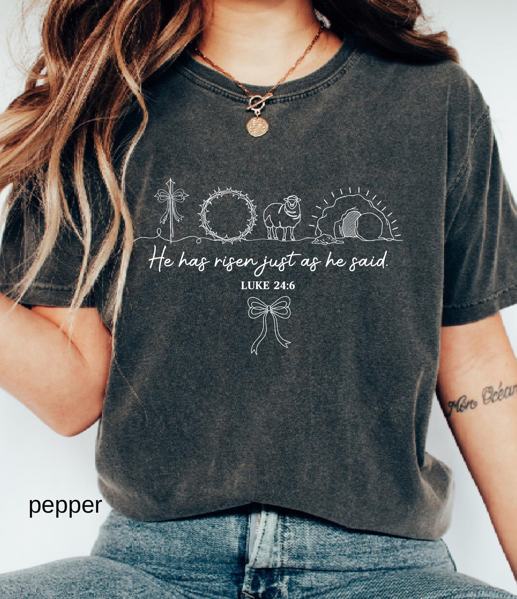 He Has Risen Just As He Said Comfort Colors© Shirt: Christian Easter Shirt, Jesus Faith Tee Bible Verse Easter Day Gift