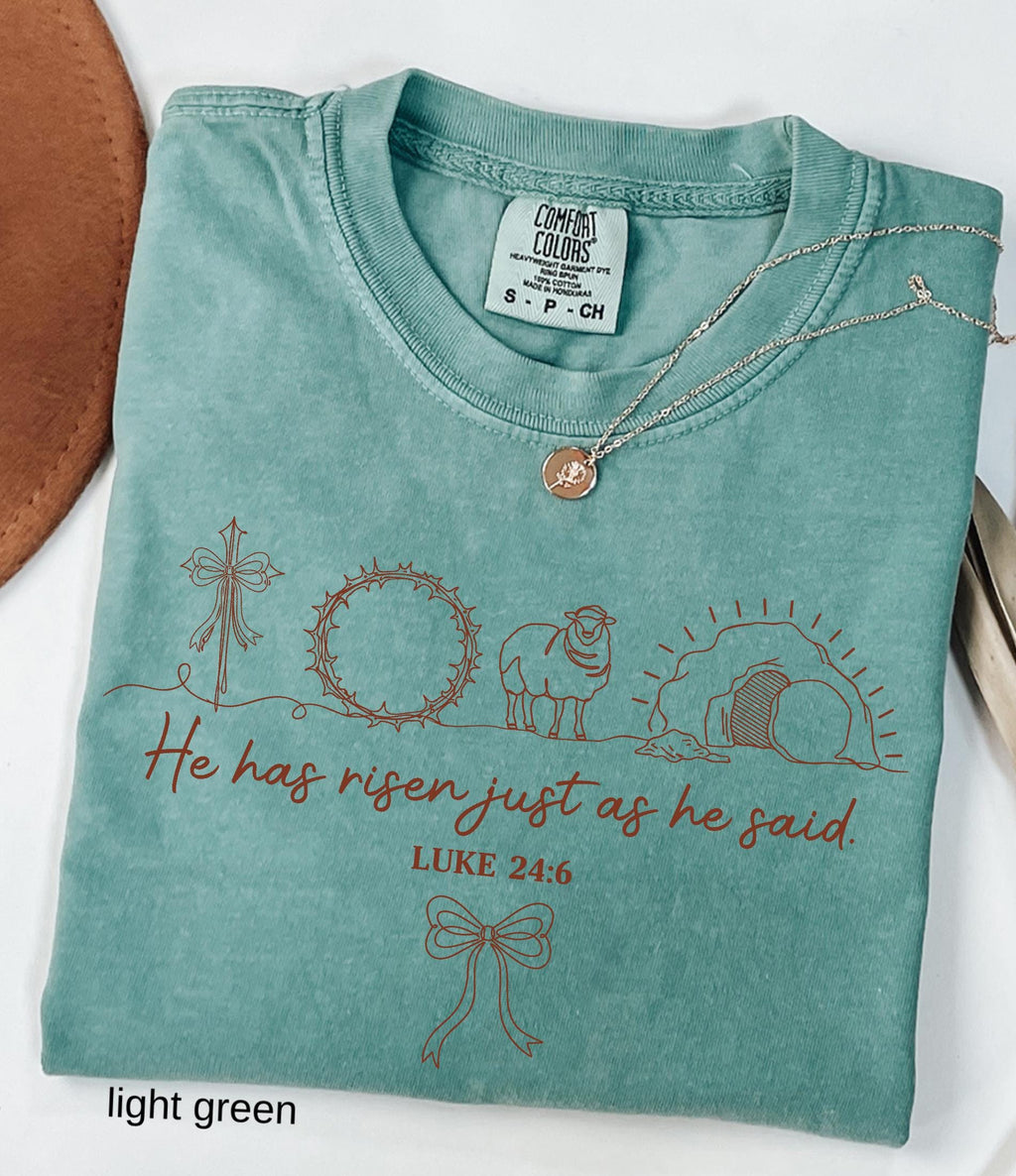 He Has Risen Just As He Said Comfort Colors© Shirt: Christian Easter Shirt, Jesus Faith Tee Bible Verse Easter Day Gift
