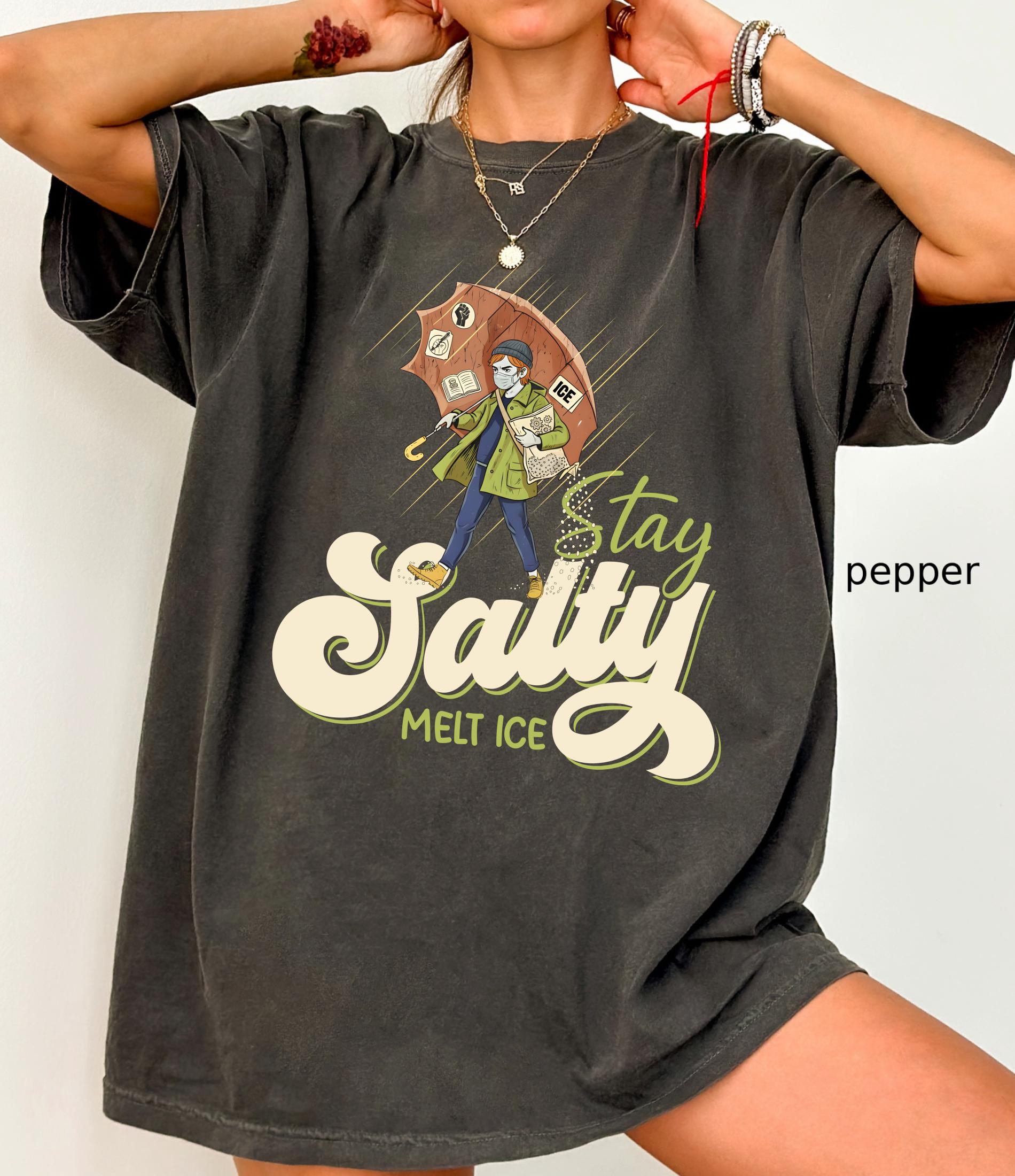 Subtle Anti Ice Stay Salty Protest Comfort Colors© Shirt: Liberal Democrat Shirt, Pro Immigration, Anti Trump Shirt, Keep Ice Out