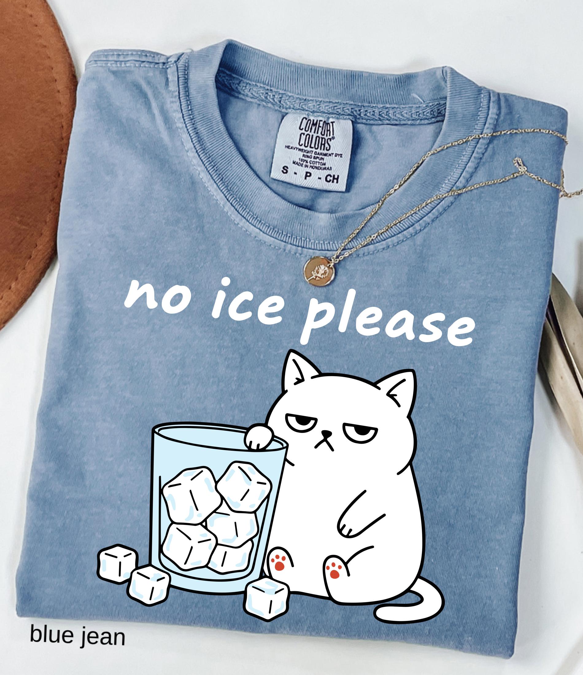 No Ice Please Comfort Colors© Shirt: Funny Cat Meme Abolish ICE Tee Social Justice Feminist Protest Shirt Pro Immigration Political Gift
