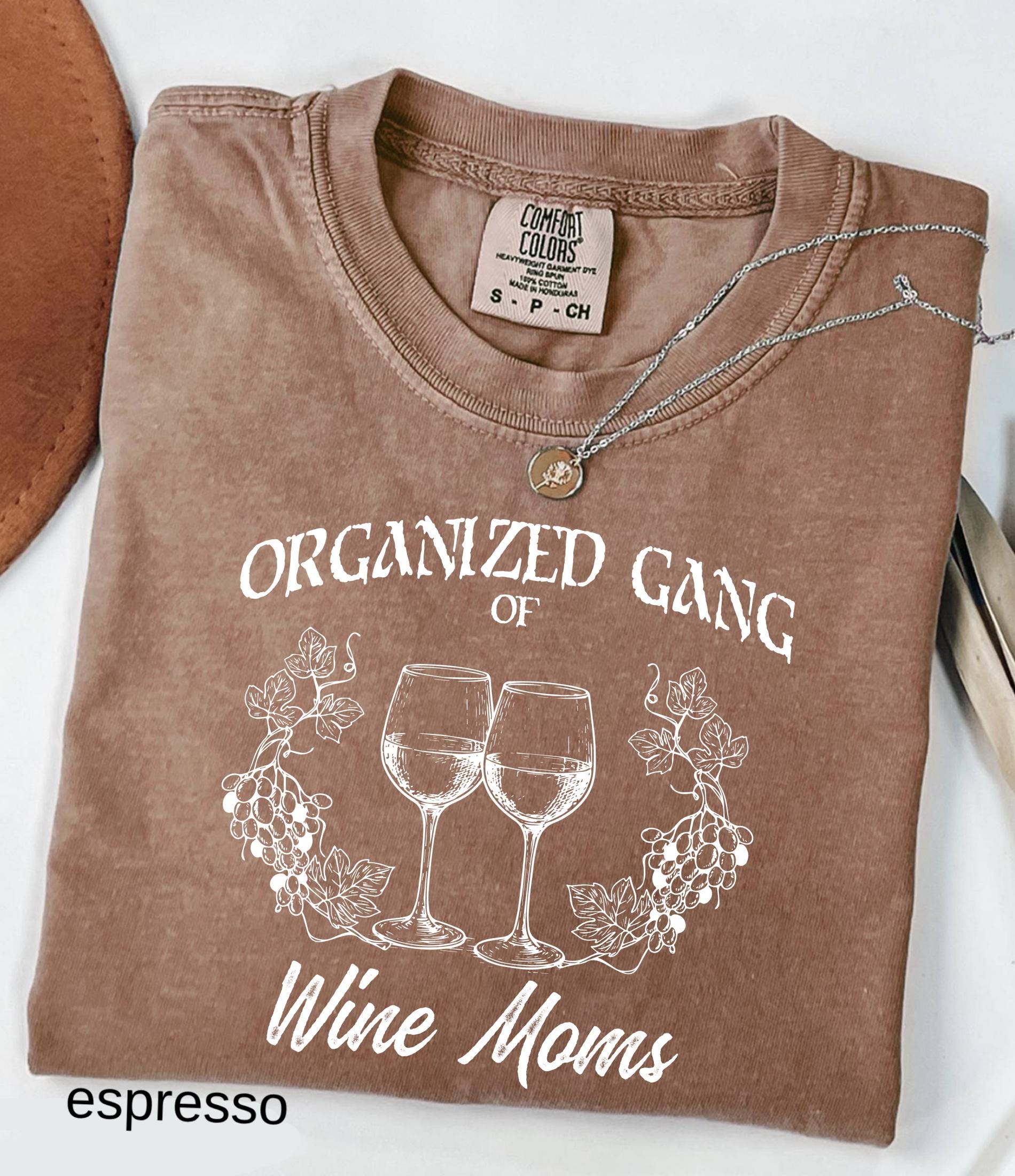 Organized Gang of Wine Moms Comfort Colors© Shirt: Funny Sarcastic Political Mom Gift, Feminist Wine Lovers Social Club Tee