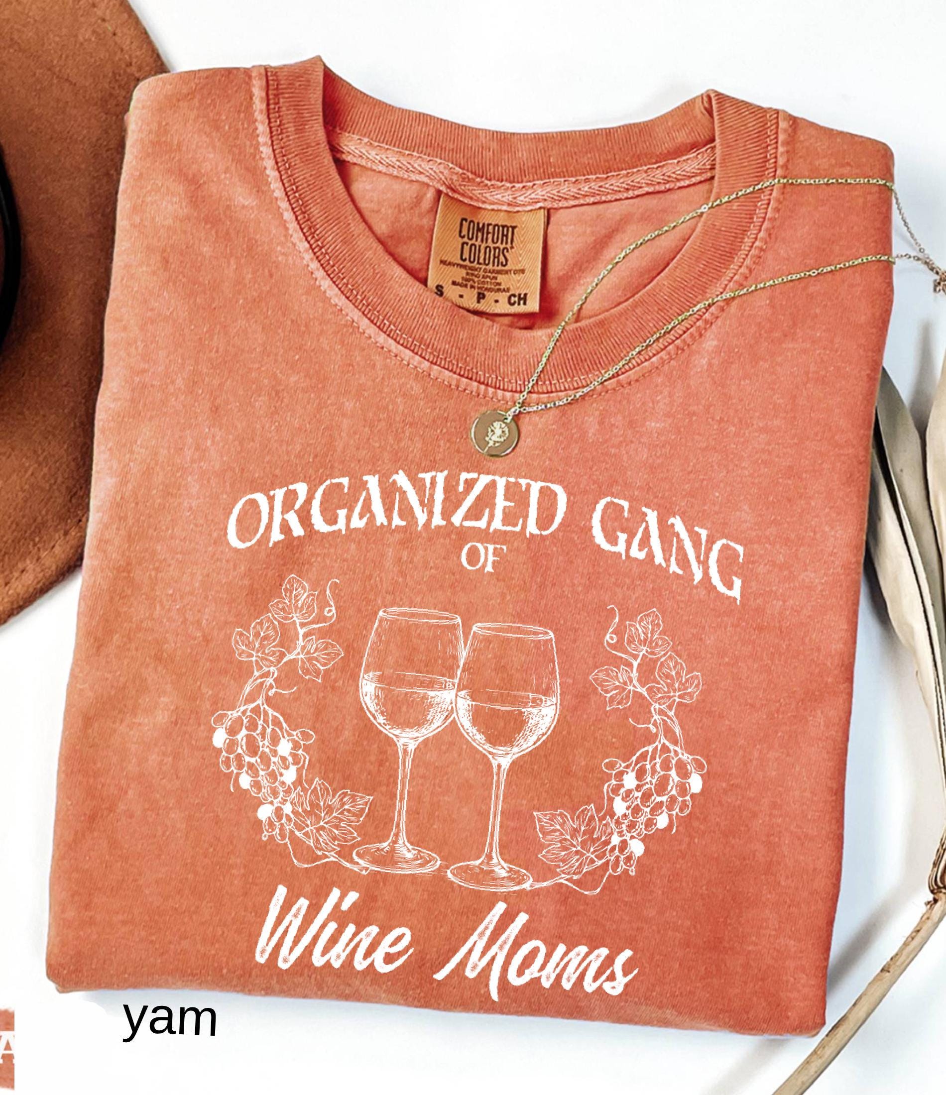 Organized Gang of Wine Moms Comfort Colors© Shirt: Funny Sarcastic Political Mom Gift, Feminist Wine Lovers Social Club Tee