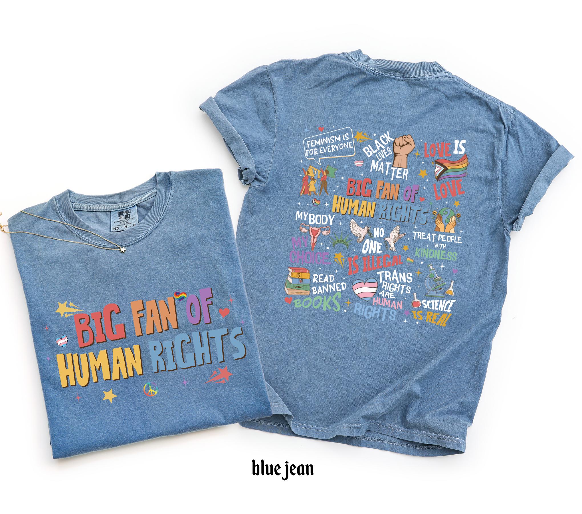 Big Fan Of Human Rights Shirt, Comfort Colors Equality T-Shirt, Social Justice Gift For Activist, Protest Anti Trump Rainbow LGBT Tee