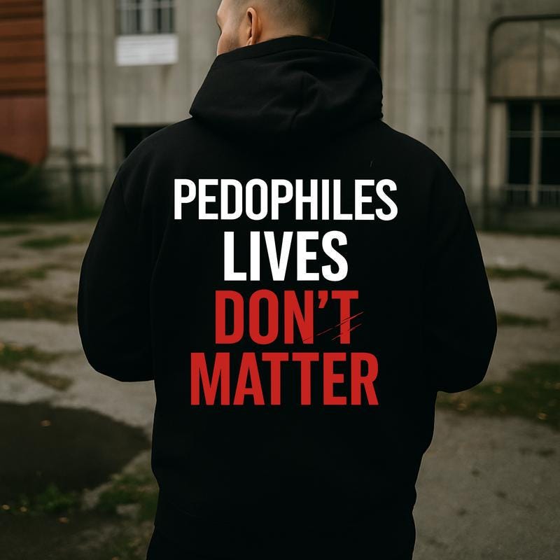 Pedophiles Lives Dont Matter Hoodie Anti Predator Sweatshirt Save Our Children Tshirt Protect Kids Awareness Gift Edgy Graphic Tee