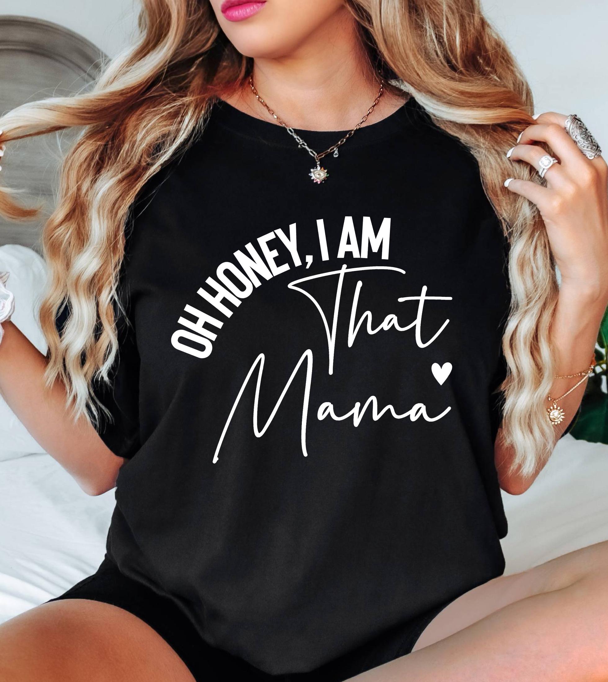 Personalized Name Comfort Colors Shirt Oh Honey I Am That Custom Mama Aunt Gift, Trendy Script Family T-Shirt Mother Days Tee
