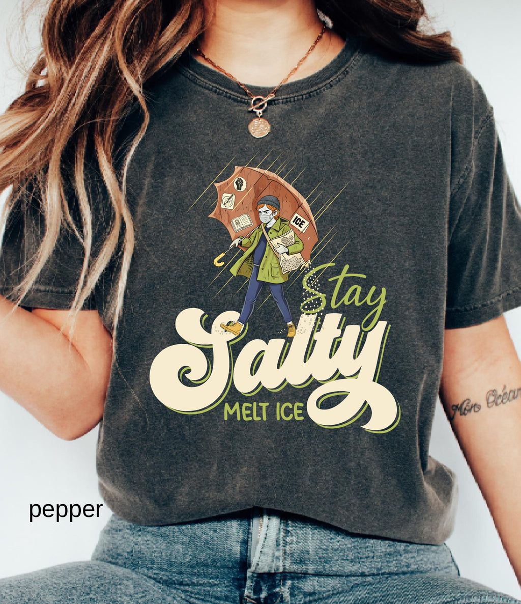 Subtle Anti Ice Stay Salty Protest Comfort Colors© Shirt: Liberal Democrat Shirt, Pro Immigration, Anti Trump Shirt, Keep Ice Out