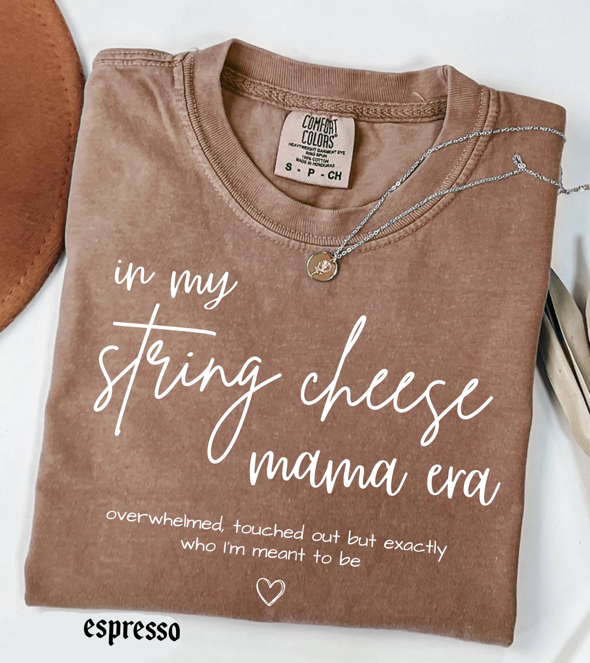 In My String Cheese Era Mama Comfort Colors T-Shirt, Motherhood Graphic Tee, Mother's Day Gift New Mama Mom Life Shirt