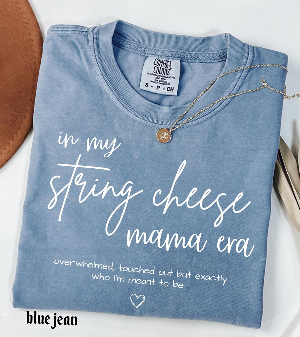 In My String Cheese Era Mama Comfort Colors T-Shirt, Motherhood Graphic Tee, Mother's Day Gift New Mama Mom Life Shirt