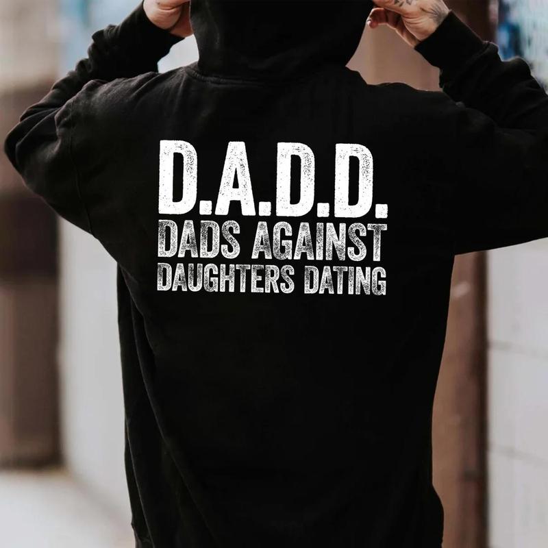 DADD Dads Against Daughters Dating Tshirt, Funny Girl Dad Hoodie, Protective Father Sweatshirt, Fathers Day Gift, Gag Gift For Dad