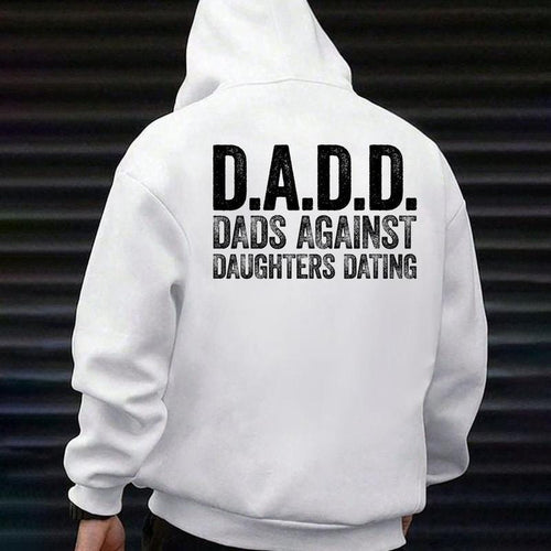 DADD Dads Against Daughters Dating Tshirt, Funny Girl Dad Hoodie, Protective Father Sweatshirt, Fathers Day Gift, Gag Gift For Dad
