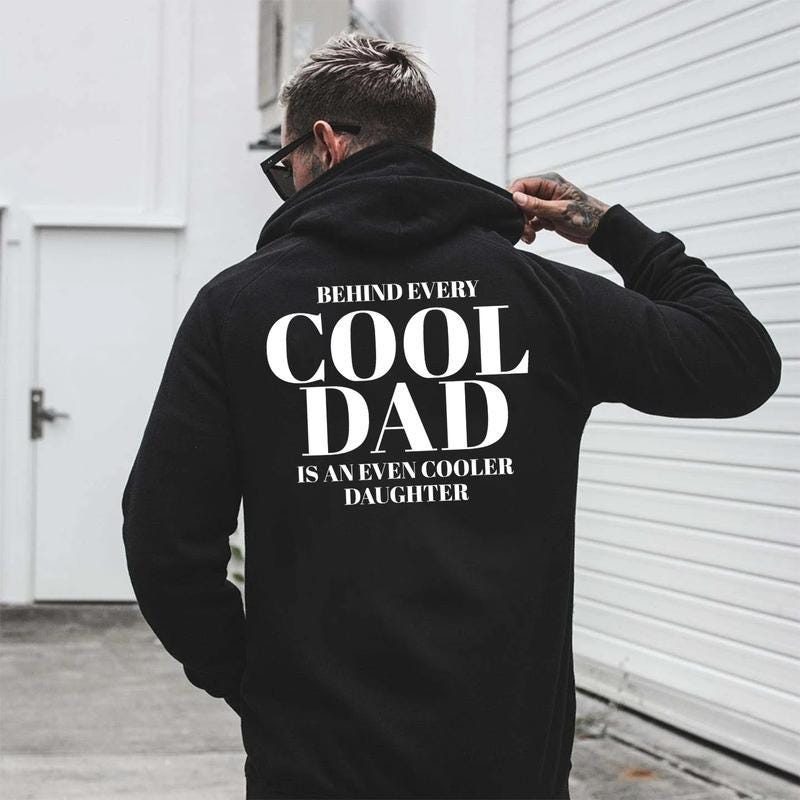 Behind Every Cool Dad Tshirt, Even Cooler Daughter Hoodie, Funny Dad Sweatshirt, Dad Daughter Gift, Fathers Day Shirt, Girl Dad Tee
