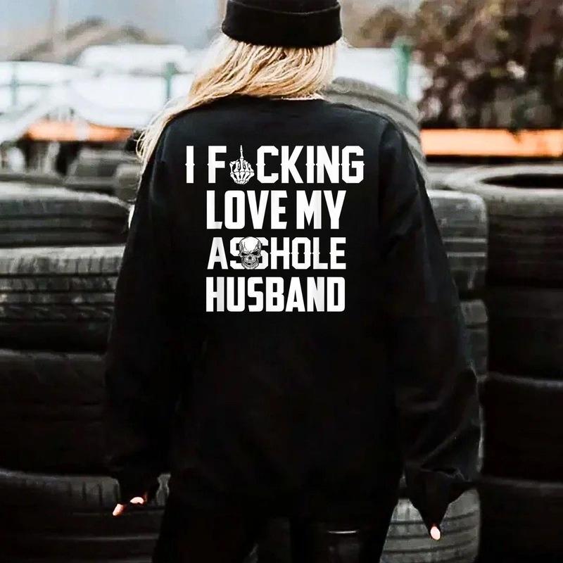 Love My Asshole Husband Shirt, Funny Wife Hoodie, Rude Sweatshirt, Skeleton Middle Finger, Offensive Gift, Edgy Wife Tee, Skull Top, Mom