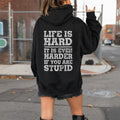 Life Is Hard It Is Even Harder If You Are Stupid Hoodie, Funny Sarcastic Sweatshirt, Rude Gift For Men, Stupid People Shirt, Dad Joke Tee