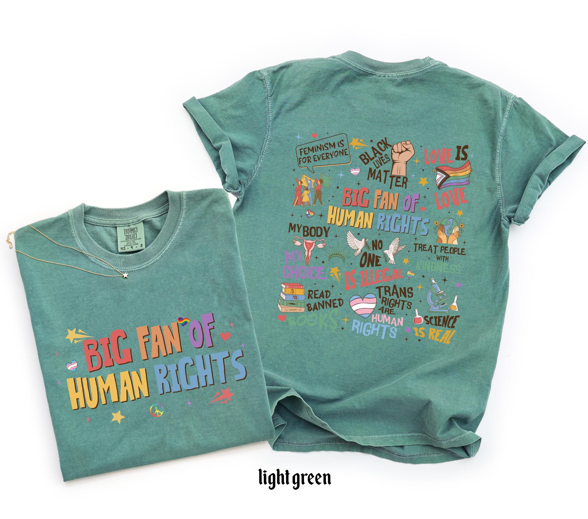 Big Fan Of Human Rights Shirt, Comfort Colors Equality T-Shirt, Social Justice Gift For Activist, Protest Anti Trump Rainbow LGBT Tee