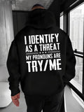 I Identify As A Threat Pronouns Try Me Tshirt, Funny Conservative Hoodie, Sarcastic Sweatshirt, Anti Woke Gift, Edgy Gym Workout Top