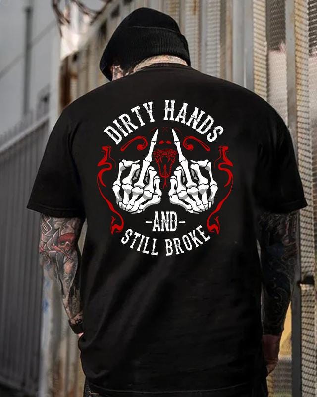 Dirty Hands Still Broke Tshirt, Skeleton Middle Finger Hoodie, Mechanic Sweatshirt, Blue Collar Shirt, Edgy Grunge Tee, Funny Handyman Gift