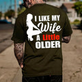 I Like My Wife A Little Older Tshirt, Funny Husband Hoodie, Marriage Humor Sweatshirt, Older Wife Gift, Gag Gift For Men, Adult Humor Top