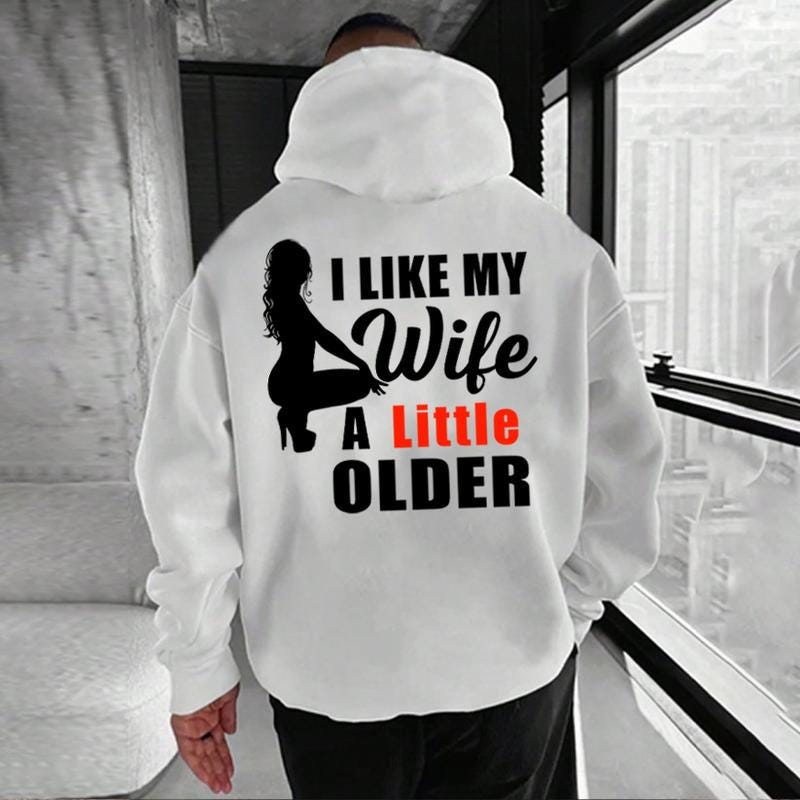 I Like My Wife A Little Older Tshirt, Funny Husband Hoodie, Marriage Humor Sweatshirt, Older Wife Gift, Gag Gift For Men, Adult Humor Top
