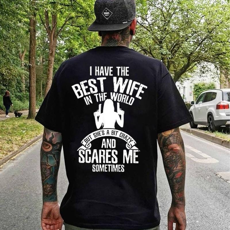 I Have The Best Wife Tshirt, Shes A Bit Crazy Hoodie, Scares Me Sometimes Sweatshirt, Funny Husband Gift, Marriage Humor, Gag Gift
