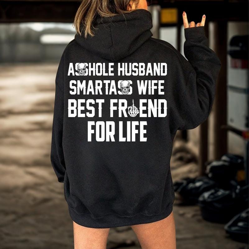 Ashole Husband Smartass Wife Tshirt, Best Friend For Life Hoodie, Funny Couples Sweatshirt, Marriage Humor Gag Gift, Anniversary Top