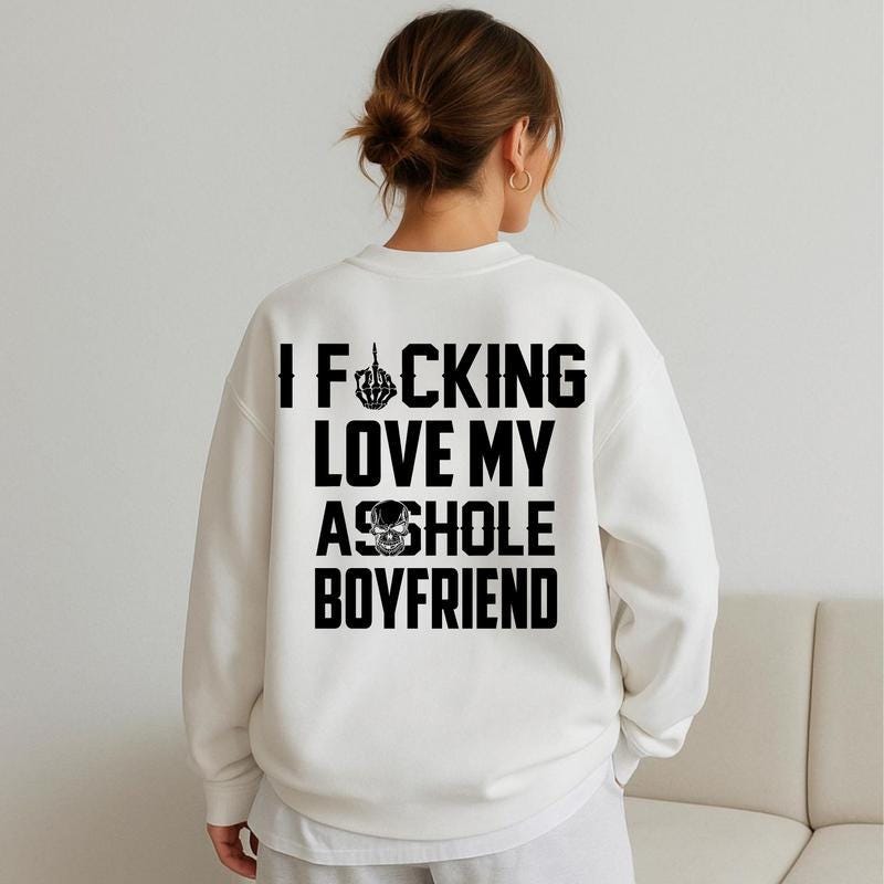 I Fcking Love My Ashole Boyfriend Tshirt, Funny Girlfriend Hoodie, Sarcastic Couple Sweatshirt, Skeleton Middle Finger, Edgy Gag Gift