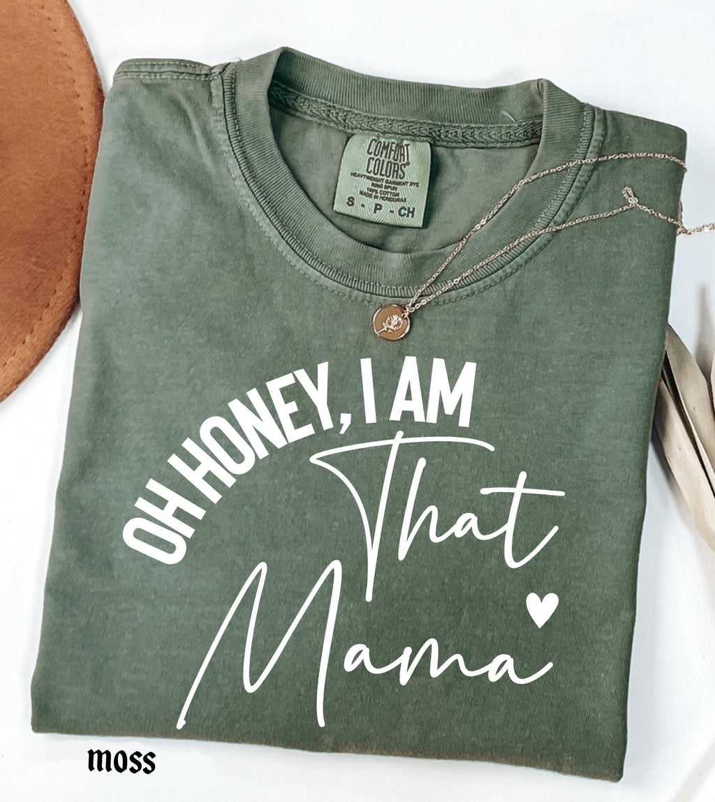 Personalized Name Comfort Colors Shirt Oh Honey I Am That Custom Mama Aunt Gift, Trendy Script Family T-Shirt Mother Days Tee