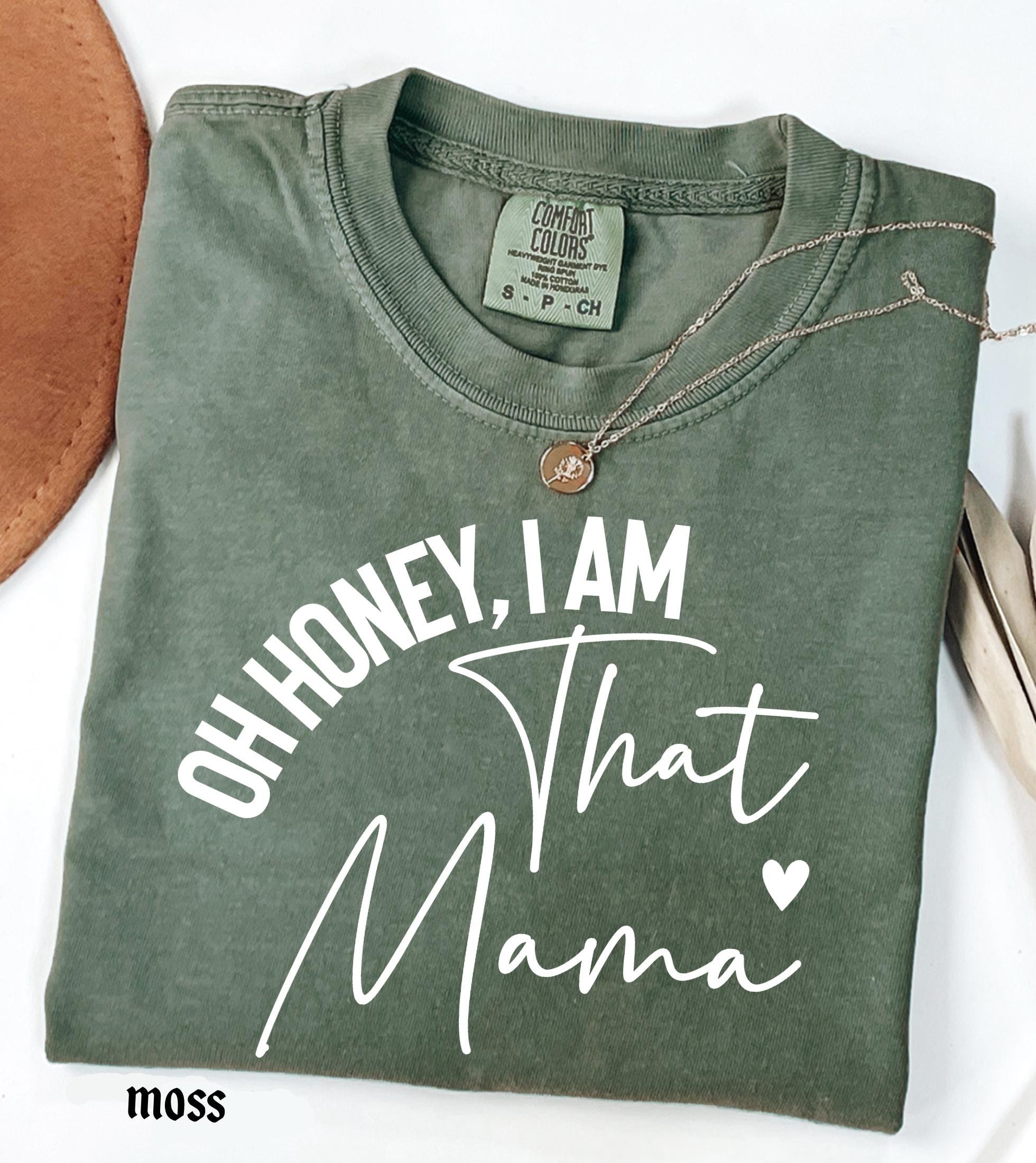 Personalized Name Comfort Colors Shirt Oh Honey I Am That Custom Mama Aunt Gift, Trendy Script Family T-Shirt Mother Days Tee