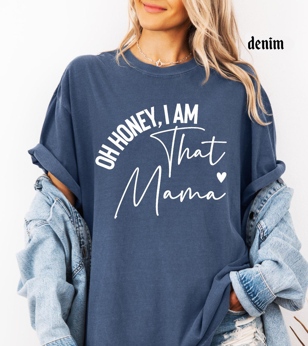 Personalized Name Comfort Colors Shirt Oh Honey I Am That Custom Mama Aunt Gift, Trendy Script Family T-Shirt Mother Days Tee