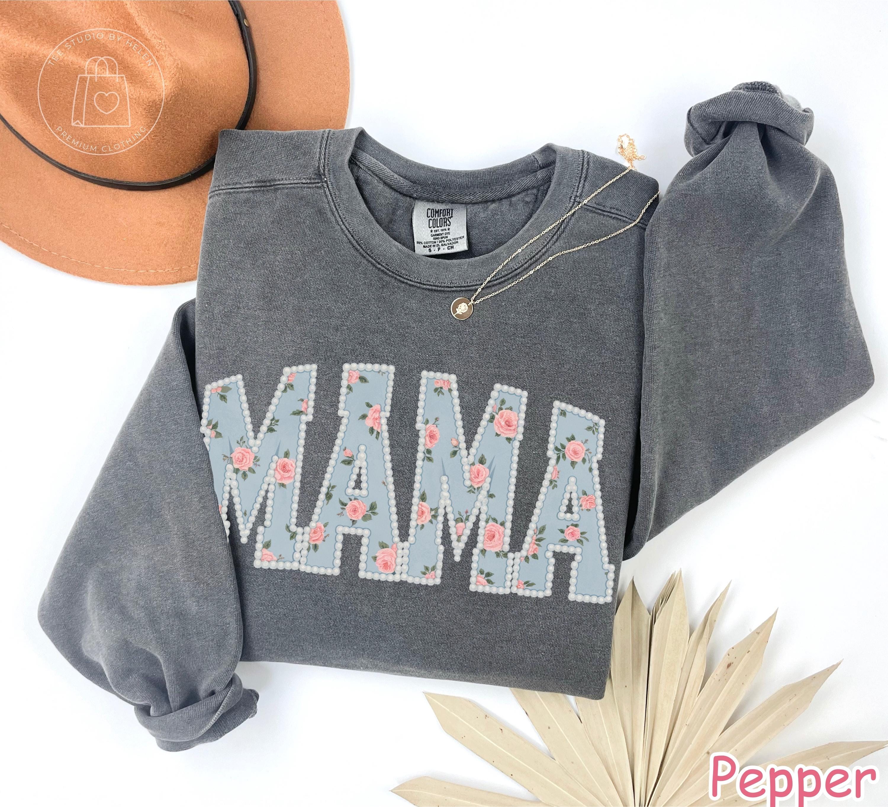 Comfort Colors®  Floral Mama Sweatshirt, Mothers Day Gift, Trendy Mom Spring Tee, Cute Gift for Mom, Pearls Flower Mama Shirt, New Mom Gift