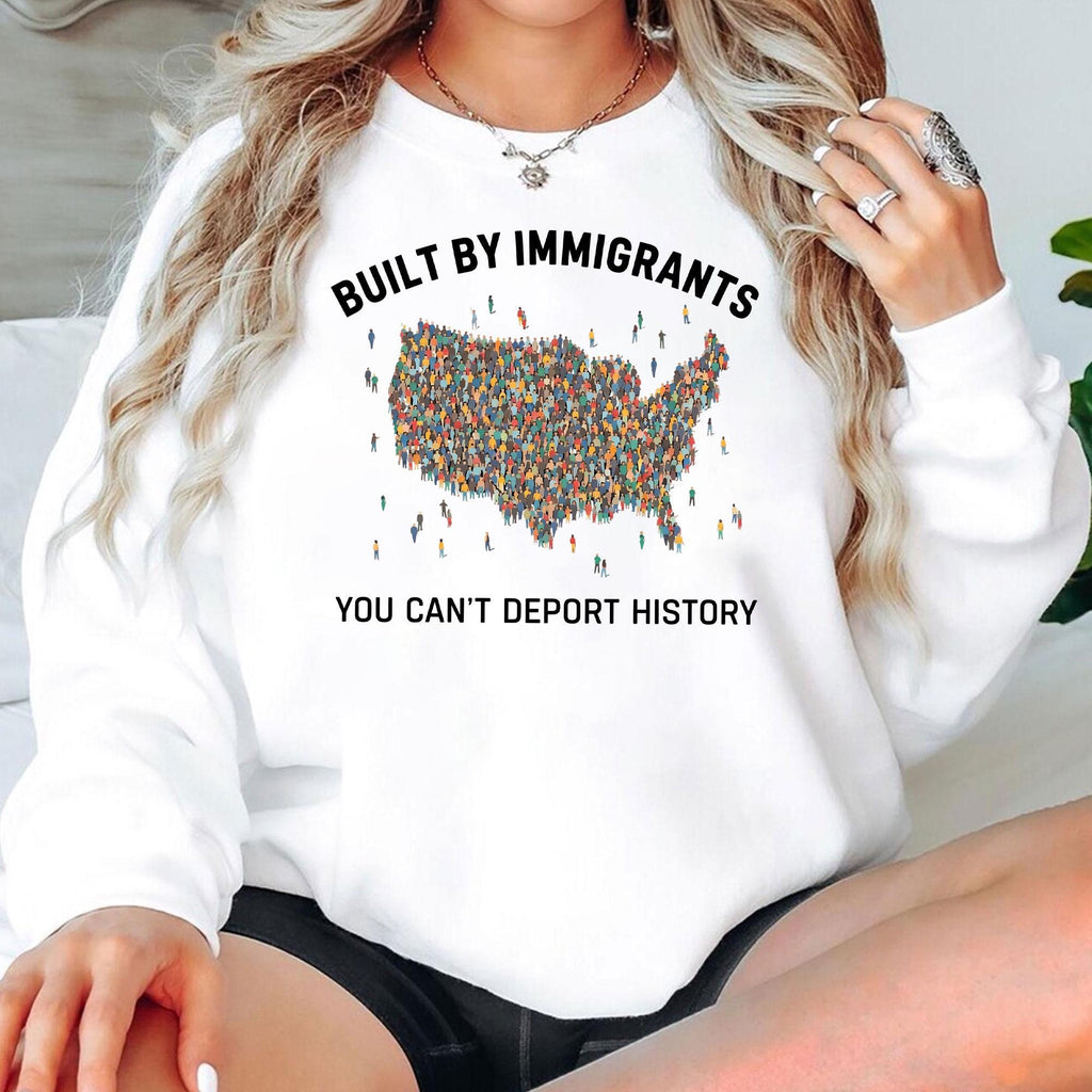Built by Immigrants Shirt, You Can’t Deport History, Political Statement Tee, Anti Racism T-shirt, Immigrant Rights Protest