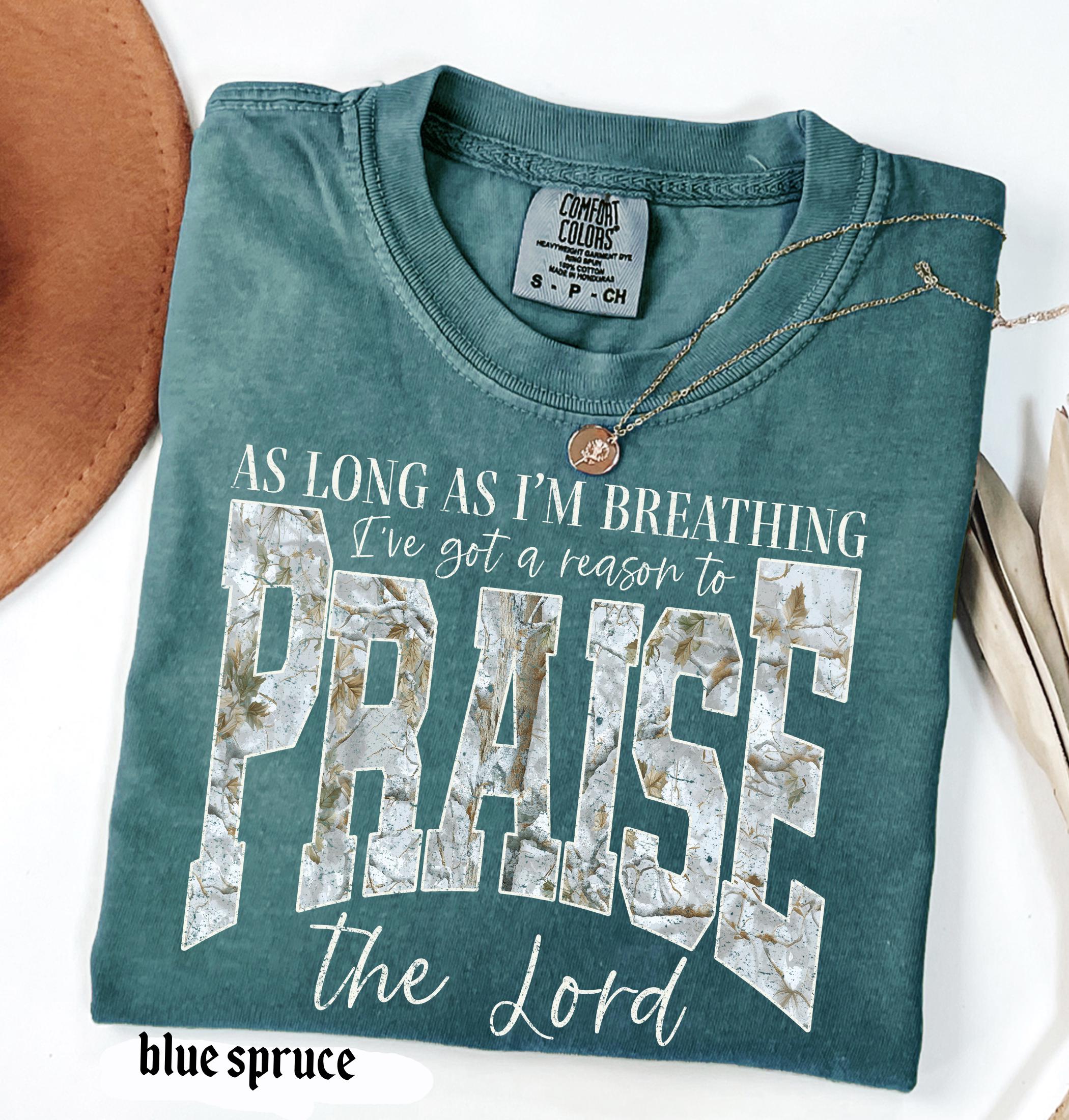 Comfort Colors© Christian Shirt: As Long As I'm Breathing I've Got a Reason To Praise, Praise the Lord Shirt, Brandon Lake Elevation Worship