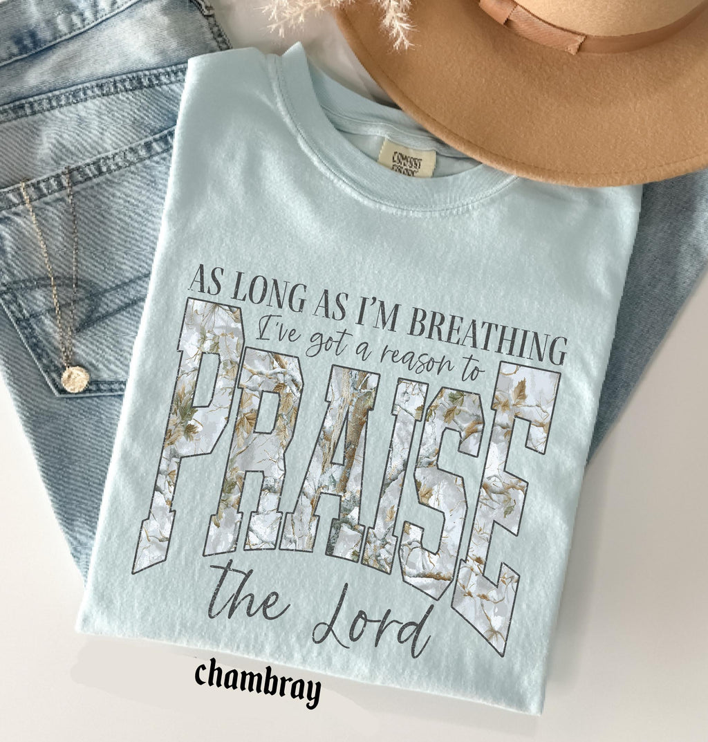 Comfort Colors© Christian Shirt: As Long As I'm Breathing I've Got a Reason To Praise, Praise the Lord Shirt, Brandon Lake Elevation Worship