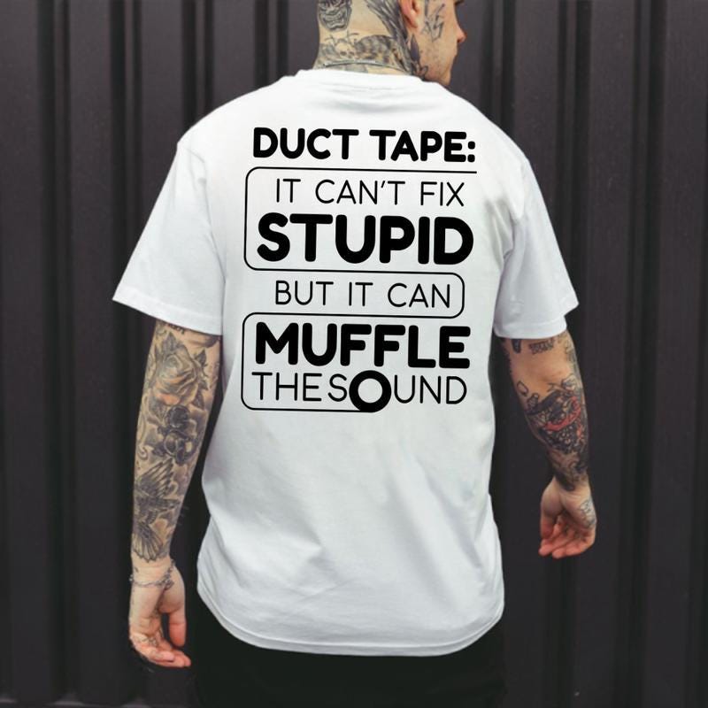 Duct Tape Cant Fix Stupid Tshirt, Muffle The Sound Hoodie, Sarcastic Sweatshirt, Funny Gag Gift For Men, Mechanic Joke, Coworker Gift