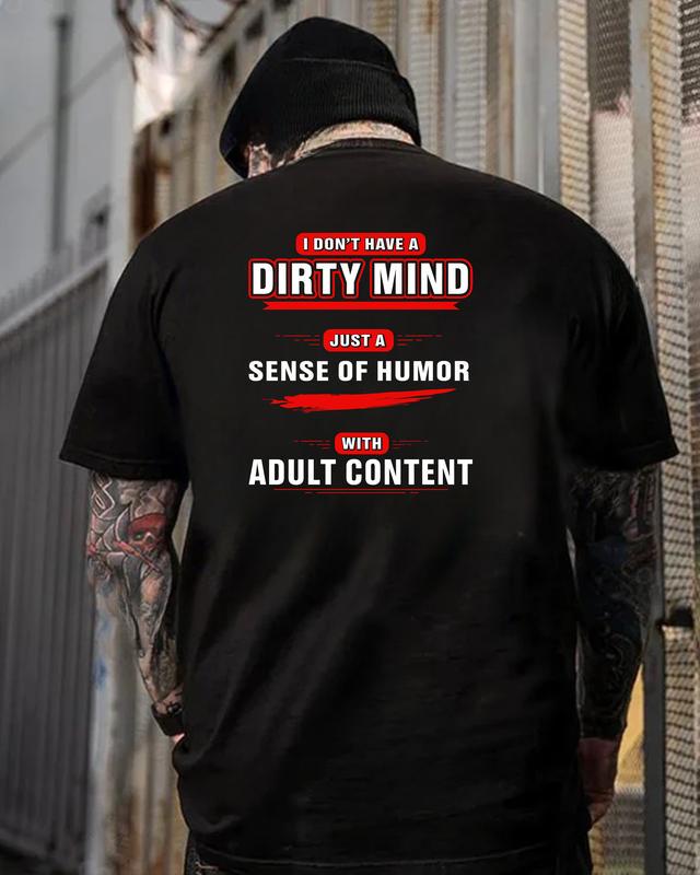 I Dont Have A Dirty Mind Tshirt, Adult Humor Hoodie, Inappropriate Sweatshirt, Funny Sarcastic Gift, Dirty Joke Tee, Sense Of Humor Top