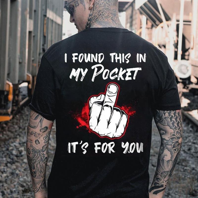 I Found This In My Pocket Its For You Tshirt, Middle Finger Hoodie, Funny Rude Sweatshirt, Sarcastic Gag Gift, Edgy Attitude Graphic Tee