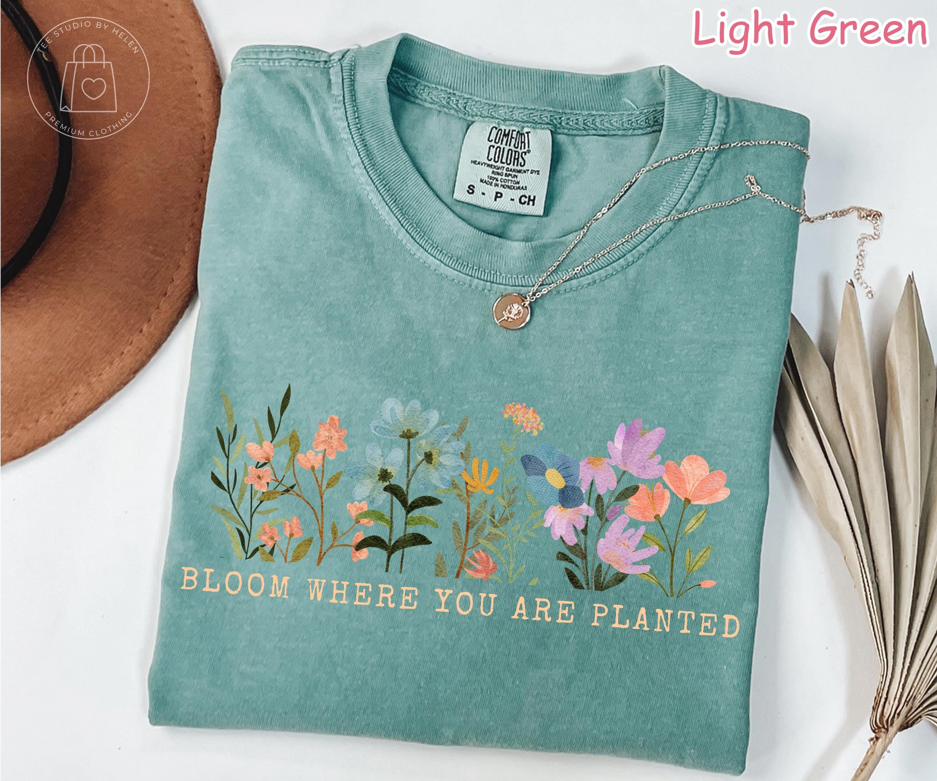Comfort Colors® Bloom Where You Are Planted Shirt, Inspirational Shirt, Floral Graphic Tee, Spring Wildflower Shirt, Motivational Quote Tee