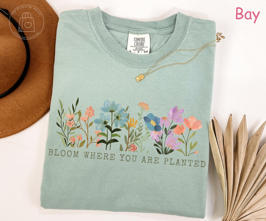 Comfort Colors® Bloom Where You Are Planted Shirt, Inspirational Shirt, Floral Graphic Tee, Spring Wildflower Shirt, Motivational Quote Tee
