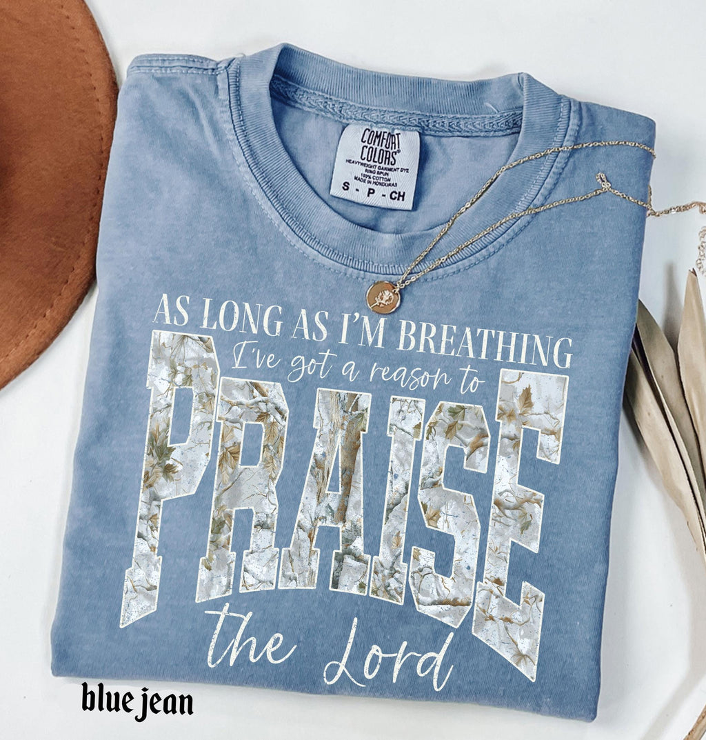 Comfort Colors© Christian Shirt: As Long As I'm Breathing I've Got a Reason To Praise, Praise the Lord Shirt, Brandon Lake Elevation Worship