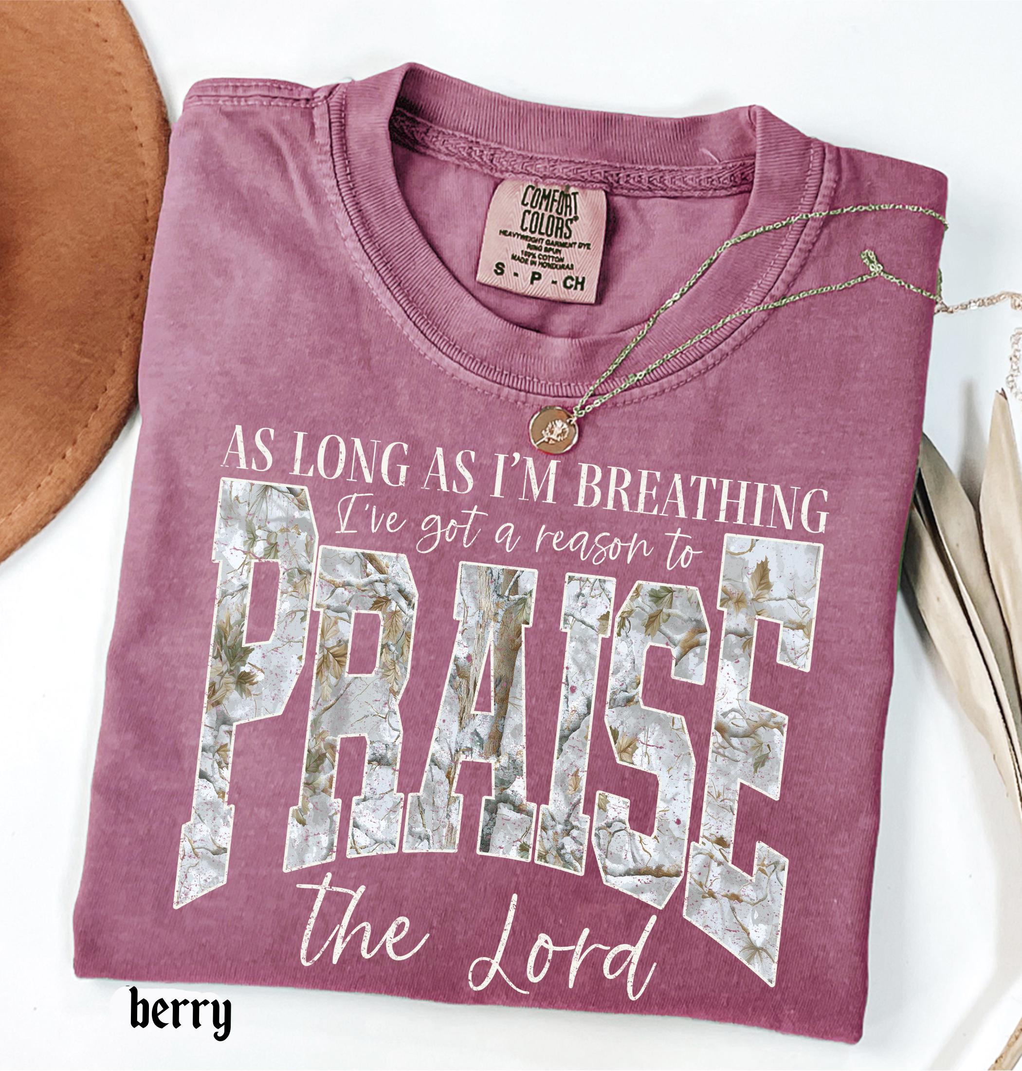 Comfort Colors© Christian Shirt: As Long As I'm Breathing I've Got a Reason To Praise, Praise the Lord Shirt, Brandon Lake Elevation Worship