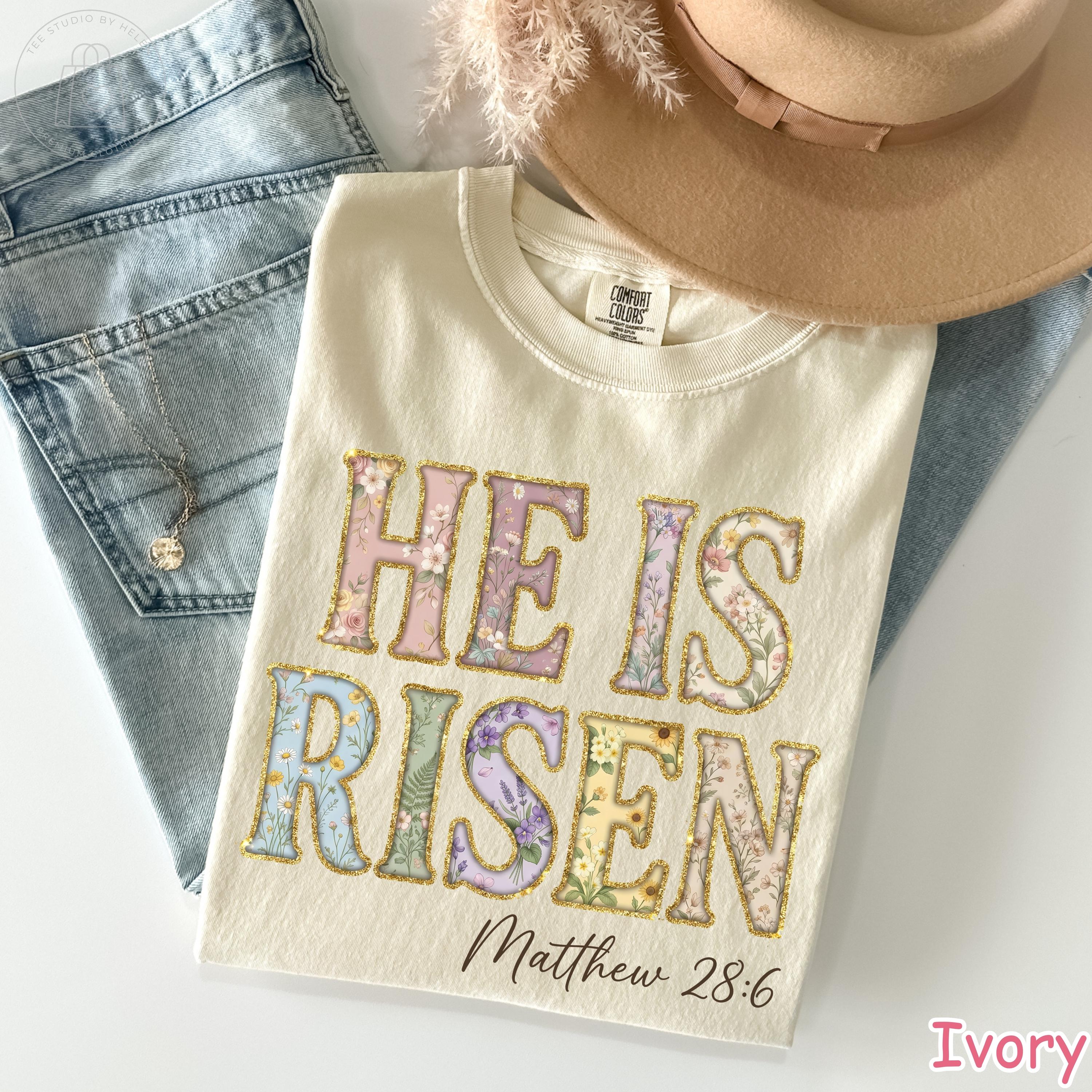 Comfort Colors® He Is Risen Shirt, Floral Christian Easter Shirt, Faith Graphic Tee, Religious Women Gift, Matthew 28:6 Scripture T-Shirt